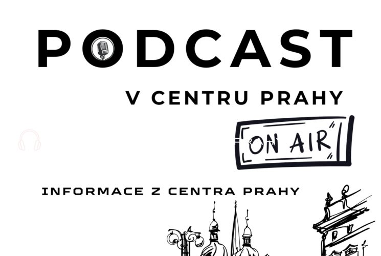 Nový podcast V centru Prahy: Objevte to nejzajímavější ze srdce Metropole!